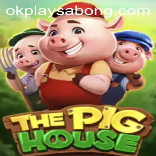 ThePigHouse Game: An Enthralling Adventure with OkPlay