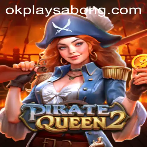 PirateQueen2: Set Sail on High Seas with Okplay